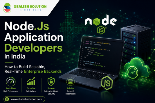 Node.Js Application Developers in India: How to Build Scalable, Real-Time Enterprise Backends